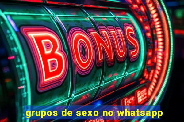 grupos de sexo no whatsapp